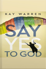 Say Yes To God: A Call To Courageous Surrender