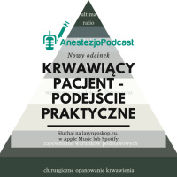 Odcinek 73 - Praktyczne podejście do krwawiącego Pacjenta