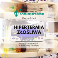 Odcinek 77 - Hipertermia złośliwa