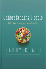 Understanding People: Why We Long For Relationship