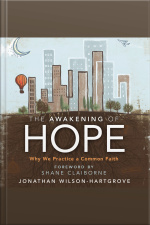 The Awakening Of Hope: Why We Practice A Common Faith