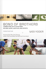 Bond Of Brothers: Connecting With Other Men Beyond Work, Weather And Sports