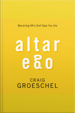 Altar Ego: Becoming Who God Says You Are