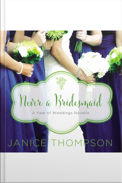 Never A Bridesmaid: A May Wedding Story