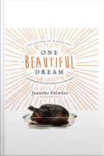 One Beautiful Dream: The Rollicking Tale Of Family Chaos, Personal Passions, And Saying Yes To Them Both