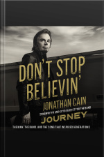 Dont Stop Believin: The Man, The Band, And The Song That Inspired Generations