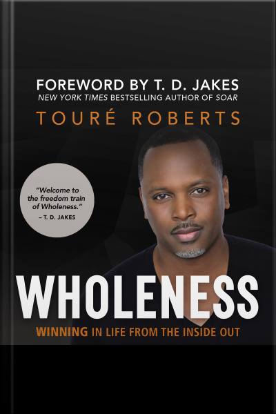 Wholeness: Winning In Life From The Inside Out