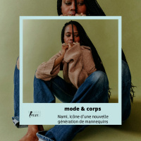 [MODE amp CORPS] NAMI, icône dune nouvelle génération de mannequins 
