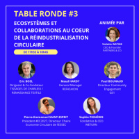 [TABLE RONDE] Écosystèmes et collaborations au coeur de la réindustrialisation circulaire
