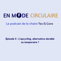 [EN MODE CIRCULAIRE] Episode 5 : Lupcycling, alternative durable ou temporaire ?