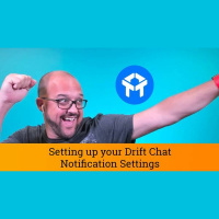 Drift Chat Tutorial: How to Setup Your Drift Chat Notification Settings