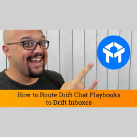 How to Route Drift Chat Playbooks to Drift Inboxes: Drift Chat Tutorial