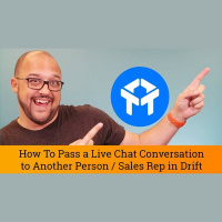 Drift Tutorial: How to Pass a Live Chat Conversation to Another Person /...