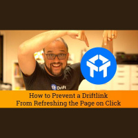Drift Tutorial: How to Prevent a Driftlink From Refreshing the Page on Click
