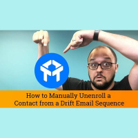 Drift Chat Tutorial: How to Manually Unenroll a Contact from a Drift Email...