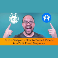 Drift Chat Tutorial: Drift + Vidyard - How to Embed Videos in a Drift Email...