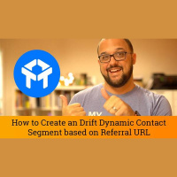 Drift Tutorial: How to Create a Drift Dynamic Contact Segment based on...