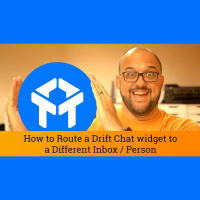 Drift Tutorial: How to Route the Drift Chat widget to Different Inboxes/Users