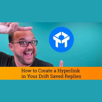 Drift Chat Tutorial: How to Create a Hyperlink in Your Drift Saved Replies