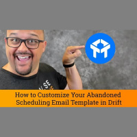 Drift Chatbot Tutorial: How to Customize Your Abandoned Scheduling Email...