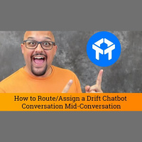 Drift Chatbot Tutorial: How to Route Chat Conversations before a goal with...