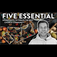 Five essential ingredients to create the best Church Community