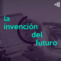La invención del futuro - 12 de junio 2019