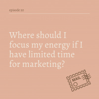 Where should I focus my energy if I have limited time for marketing? 
