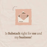Is Substack right for me and my business? 