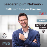 Leadership im Network - Talk mit Florian Kreuzer Teil 1