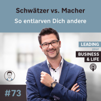 #73 Schwätzer vs. Macher - so entlarven Dich andere