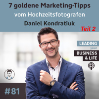 7 goldene Marketing-Tipps vom Hochzeitsfotografen Daniel Kondratiuk Teil 2