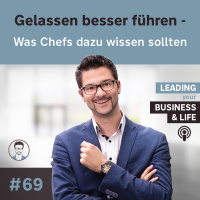 #69 Gelassen führen - im Talk Christian Holzhausen