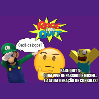 [+18] Rage Quit Arena 04: Quem vive de passado é museu… E a atual geração de consoles!