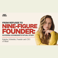 From Refugee to Nine-Figure Founder: Katerina Schneider’s Ritual Story