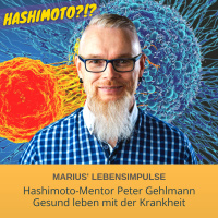 Hashimoto-Mentor Peter Gehlmann - Gesund leben mit der Krankheit