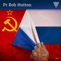 131 - Russia in prophecy - Pr Bob Hutton (2018)