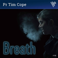 118 - Breathe - Pr Tim Cope (2018)