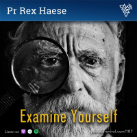 107 - Examine Yourself - Pr Rex Haese (1995)