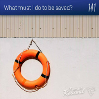 141 - What must I do to be saved? - Pr Rob Sinclair