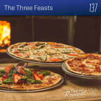 137 - The Three Feasts - Pr Brian Allen (2019)