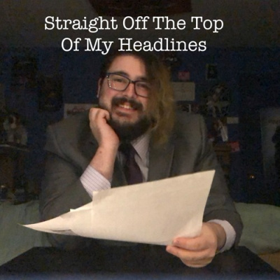 Straight Off The Top Of My Headlines