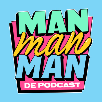 Man Man Man, De Podcast
