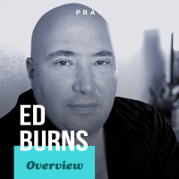 Overview of Ed Burns’ Life, Leadership, and Legacy