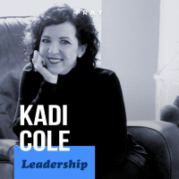 Kadi Cole - Leadership - “Leading Change”
