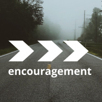 Encouragement for discouraging times