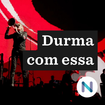 Durma Com Essa | Nexo Jornal