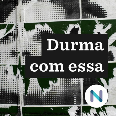 Durma Com Essa | Nexo Jornal