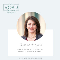 Reach Your Potential by Giving Yourself a Break with Rachael O’Meara