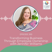 Transforming Business Through Employee Ownership with Jennifer Williams